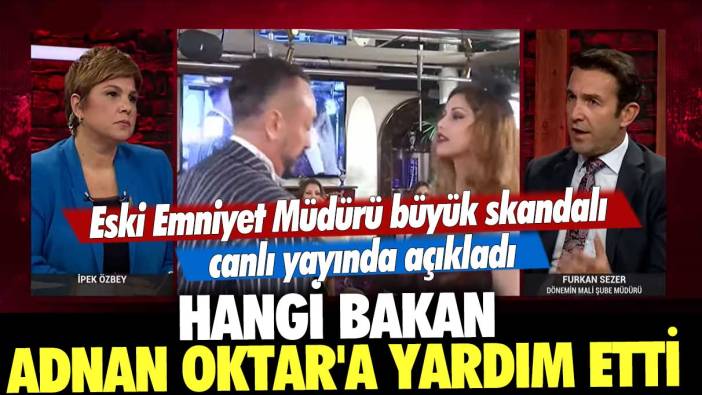 Eski Emniyet Müdürü büyük skandalı canlı yayında açıkladı! Hangi bakan Adnan Oktar'a yardım etti