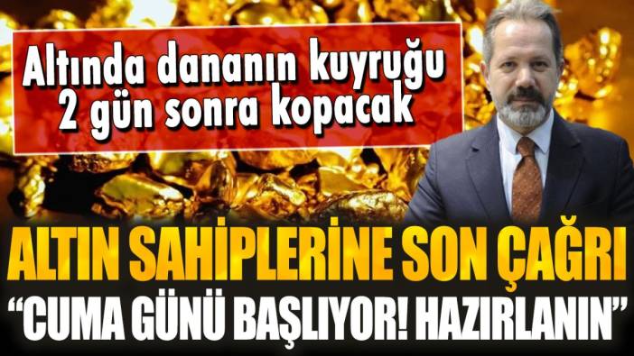 İslam Memiş'ten altın sahiplerine son çağrı! "Cuma günü başlıyor: Hemen hazırlanın"