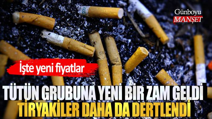 Tütün grubuna yeni bir zam geldi, tiryakiler daha da dertlendi: İşte yeni fiyatlar