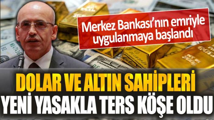 Dolar ve altın sahipleri bunu beklemiyordu! Merkez Bankası kararıyla resmen yasaklandı