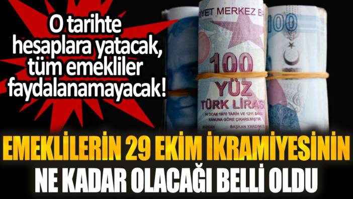 Emeklilerin 29 Ekim ikramiyesinin ne kadar olacağı belli oldu: Yalnızca o emekliler yararlanabilecek!