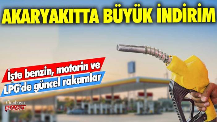Akaryakıtta büyük indirim! İşte benzin, motorin ve LPG'de güncel rakamlar