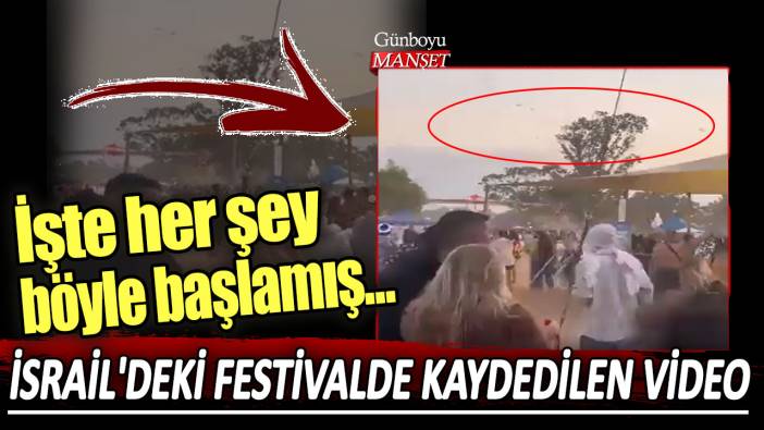 İsrail'deki festivalde kaydedilen video! İşte her şey böyle başlamış...