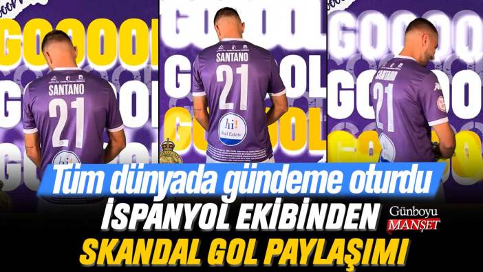 İspanyol ekibinden skandal gol paylaşımı: Tüm dünyada gündeme oturdu