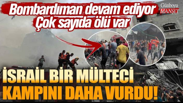 Bombardıman devam ediyor! İsrail bir mülteci kampını daha vurdu: Çok sayıda ölü var