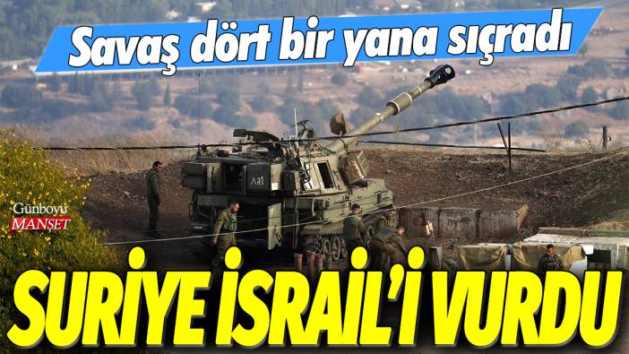 Suriye, İsrail'i vurdu: Savaş dört bir yana sıçradı