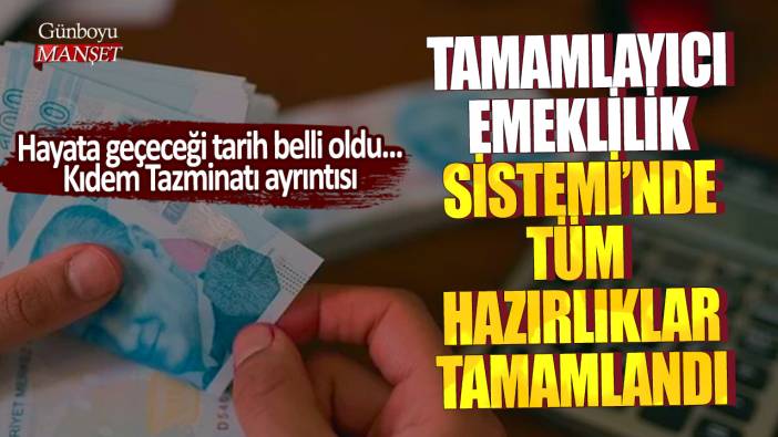 Tamamlayıcı Emeklilik Sistemi'nde tüm hazırlıklar tamamlandı! Hayata geçeceği tarih belli oldu... Kıdem Tazminatı ayrıntısı