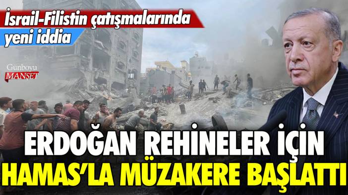 Erdoğan rehineler için Hamas'la müzakere mi başlattı?