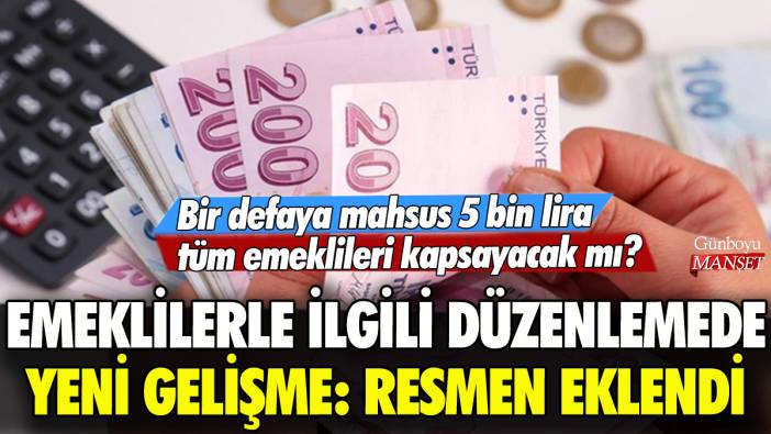 Emeklilere 5 bin lira ödemede yeni gelişme