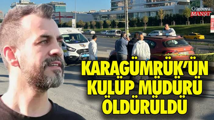 Karagümrük'ün kulüp müdürü öldürüldü