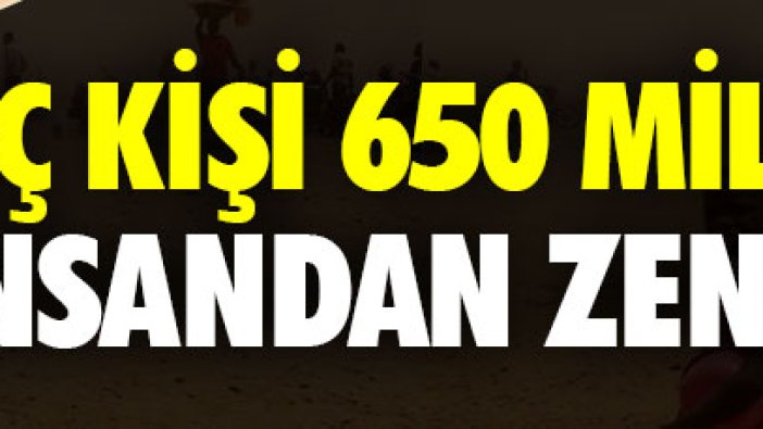 Üç kişi 650 milyon insandan zengin!