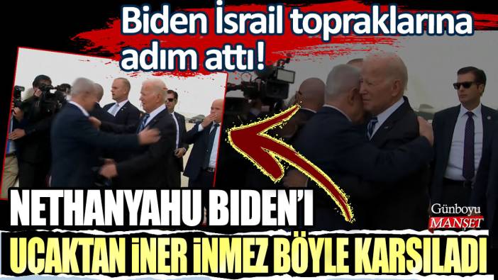 Biden İsrail topraklarına adım attı! Nethanyahu Biden'ı uçaktan iner inmez böyle karşıladı