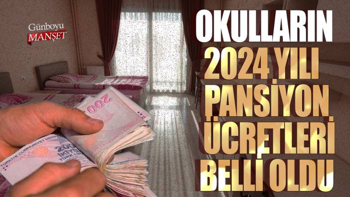 Okulların 2024 yılı pansiyon ücretleri açıklandı