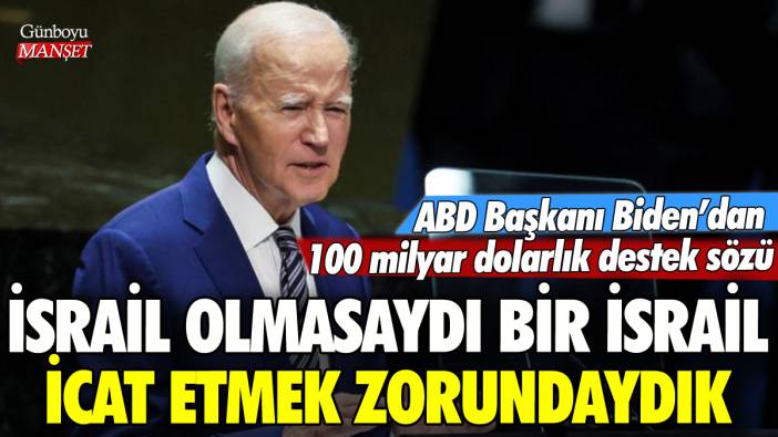 Biden açıkladı: ABD'den İsrail'e 100 milyar dolarlık yardım