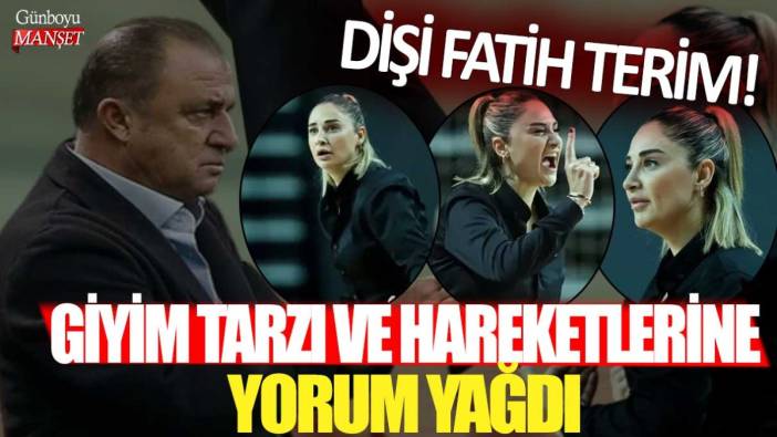 Dişi Fatih Terim! Giyim tarzı ve hareketlerine yorum yağdı