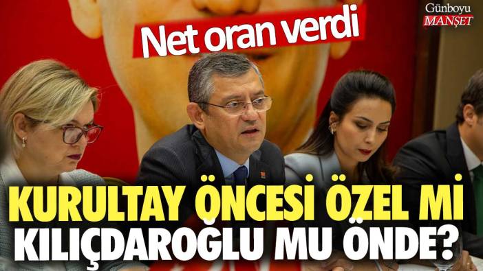 Kurultay öncesi Özel mi Kılıçdaroğlu mu önde? Net oran verdi