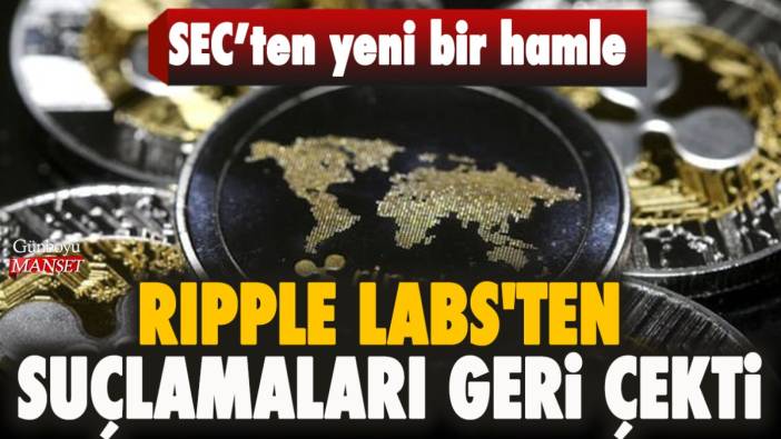 SEC'ten yeni bir hamle! Ripple Labs'ten suçlamaları geri çekti