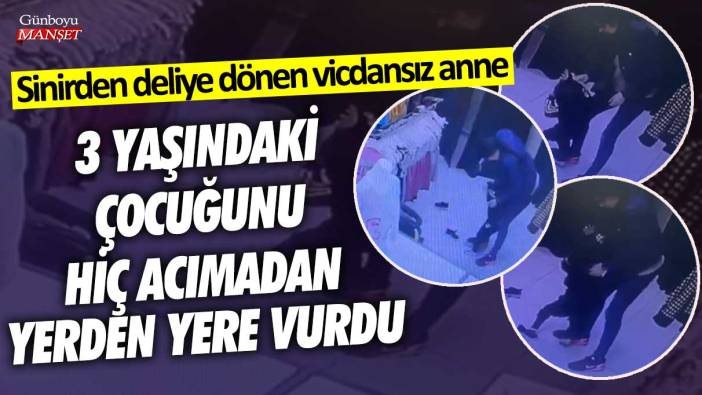 Fatih’te sinirden deliye dönen vicdansız anne 3 yaşındaki çocuğunu yerden yere vurdu