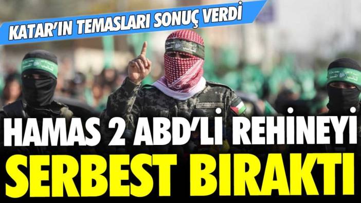 Hamas, 2 ABD'li rehineyi serbest bıraktı