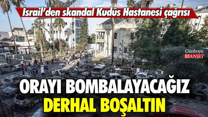 İsrail'den skandal çağrı: Kudüs Hastanesi'ni derhal boşaltın