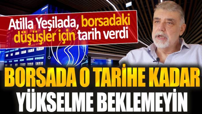 Uzman isimden borsa yatırımcısını korkutan haber: O tarihe kadar düzelme şansı yok