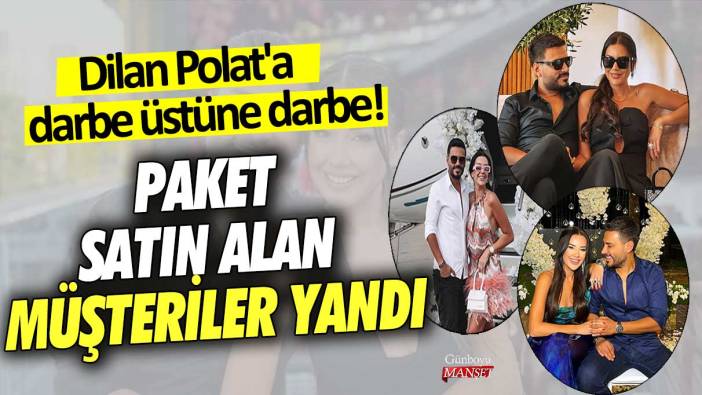 Dilan Polat'a darbe üstüne darbe! Paket satın alan müşteriler yandı