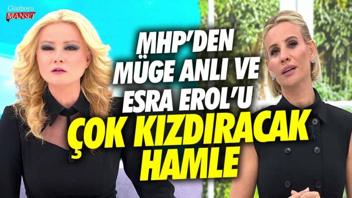 MHP’den Müge Anlı ve Esra Erol’u çok kızdıracak hamle