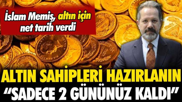 İslam Memiş altın sahiplerine seslendi: "Hazırlanın sadece 2 gününüz kaldı"