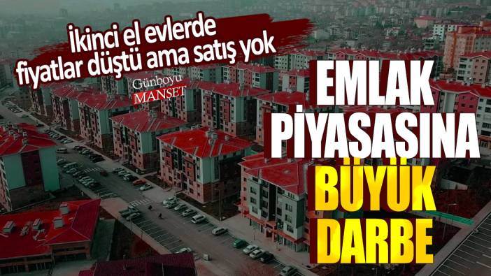 Emlak piyasasına büyük darbe: İkinci el evlerde fiyatlar düştü ama satış yok