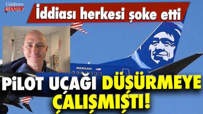 Pilot uçağı düşürmeye çalışmıştı! İddiası herkesi şoke etti!