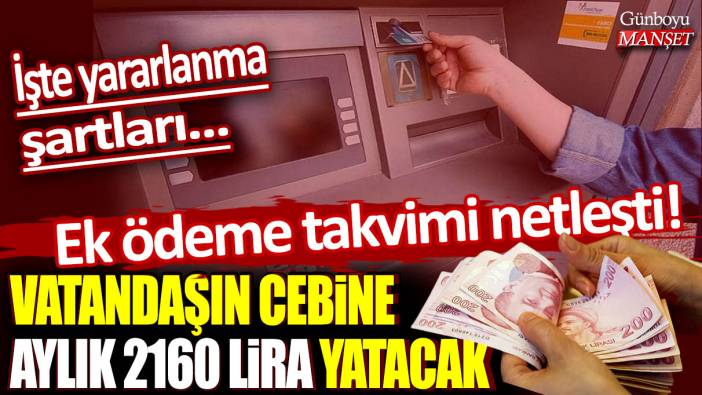 Vatandaşın cebine aylık 2160 lira yatacak! Ek ödeme takvimi netleşti: İşte yararlanma şartları