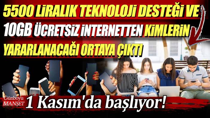 5500 liralık teknoloji desteği ve 10GB ücretsiz internetten kimlerin yararlanacağı ortaya çıktı! 1 Kasım'da başlıyor