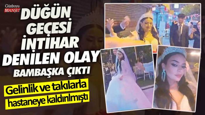 Gelinlik ve takılarla hastaneye kaldırılmıştı! Düğün gecesi intihar denilen olay bambaşka çıktı