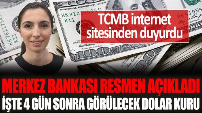 Merkez Bankası resmen açıkladı: İşte 4 gün sonra görülecek dolar kuru