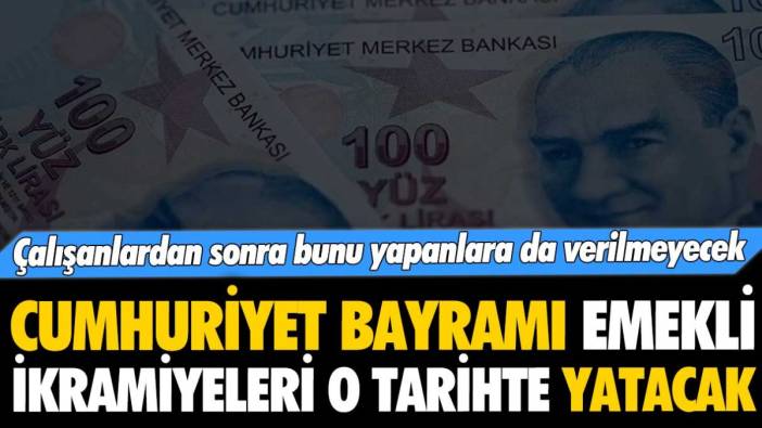 5 bin TL'lik Cumhuriyet bayramı emekli ikramiyesinin hesaplara yatacağı tarih belli oldu