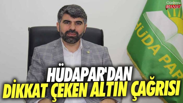 HÜDAPAR'dan dikkat çeken altın çağrısı