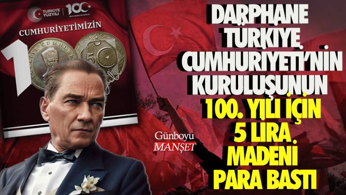 Darphane Türkiye Cumhuriyeti'nin Kuruluşunun 100. Yılı için 5 lira madeni para bastı