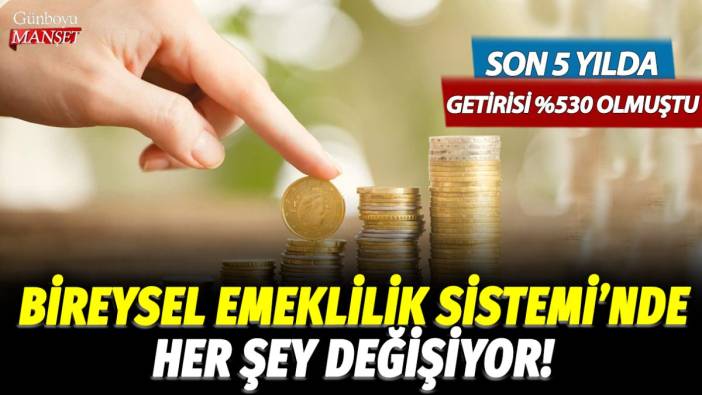 Son 5 yılda getirisi yüzde 530 olmuştu! Bireysel Emeklilik Sistemi'nde her şey değişiyor