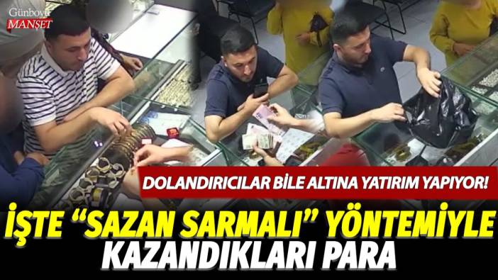 Dolandırıcılar bile altına yatırım yapıyor! İşte sazan sarmalı yöntemiyle kazandıkları para