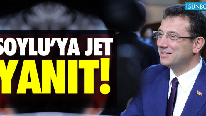 Ekrem İmamoğlu'ndan Soylu'ya jet yanıt