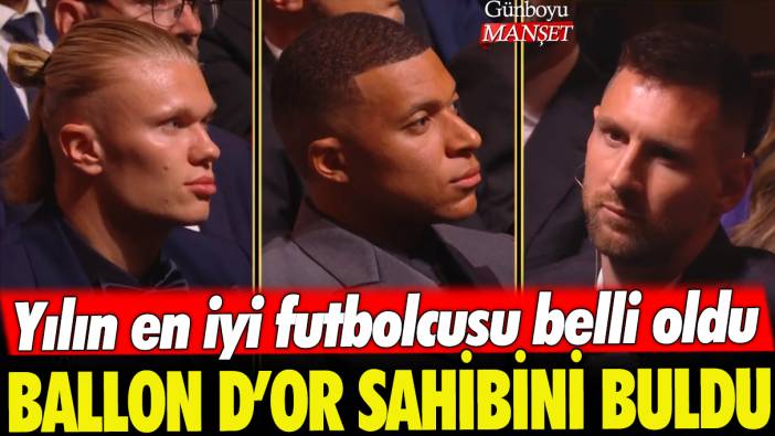 Ballon d'Or sahibini buldu: Yılın en iyi futbolcusu belli oldu