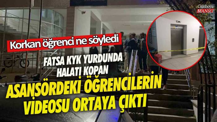 Ordu Fatsa KYK yurdunda halatı kopup zemine çakılan asansördeki öğrencilerin videosu ortaya çıktı! Korkan öğrenci ne söyledi