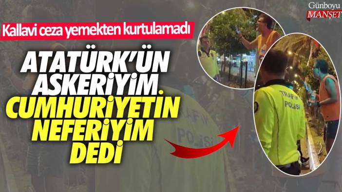 Atatürk’ün askeriyim Cumhuriyetin neferiyim dedi! Kallavi ceza yemekten kurtulamadı