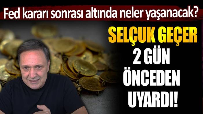 Altın sahiplerini 2 gün önceden uyardı! Selçuk Geçer ''Hazırlığa başlayın'' dedi