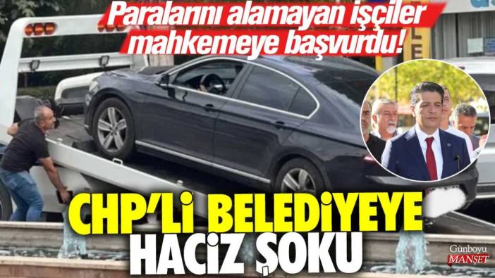 Paralarını alamayan işçiler mahkemeye başvurdu! CHP'li belediyeye haciz şoku