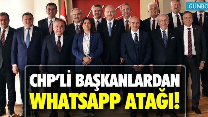 CHP'li başkanlardan Whatsapp atağı!