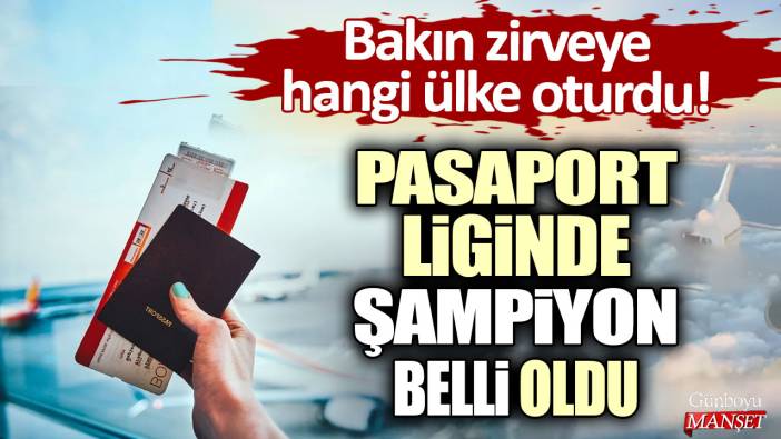 Pasaport liginde şampiyon belli oldu: Bakın zirveye hangi ülke oturdu!