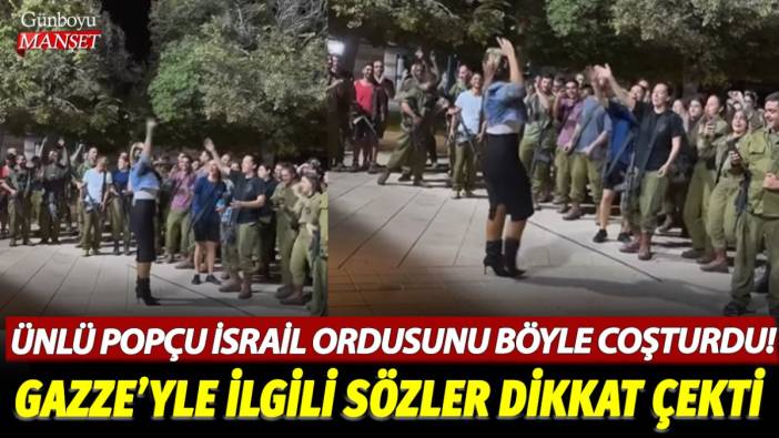 Ünlü popçu İsrail ordusunu böyle coşturdu! Gazze'yle ilgili sözler dikkat çekti