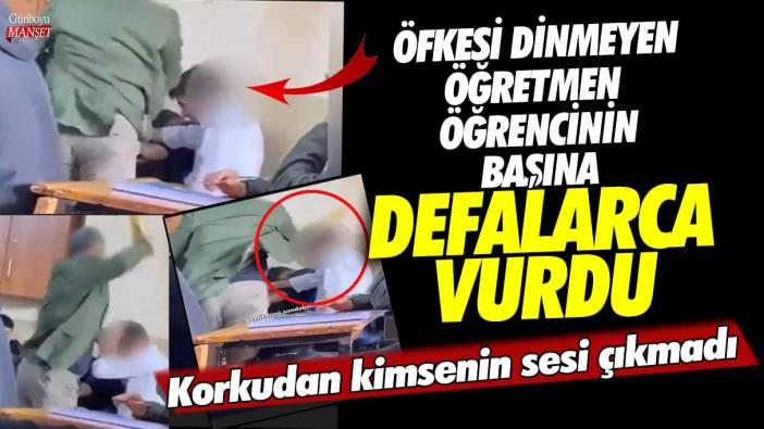 Beylikdüzü’nde öfkesi dinmeyen öğretmen öğrencisinin başına defalarca vurdu! Korkudan kimsenin sesi çıkmadı