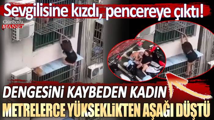 Sevgilisine kızdı, pencereye çıktı: Dengesini kaybeden kadın metrelerce yükseklikten aşağı düştü